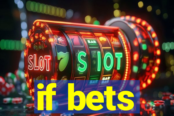 if bets